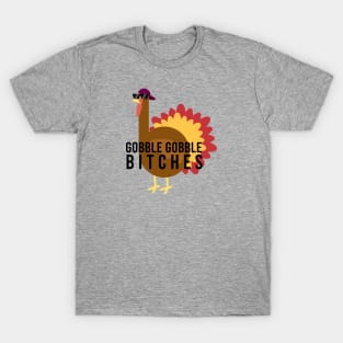 Gobble Gobble, Dude T-Shirt